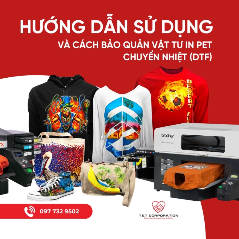 HƯỚNG DẪN SỬ DỤNG VÀ CÁCH BẢO QUẢN VẬT TƯ IN PET CHUYỂN NHIỆT (DTF)